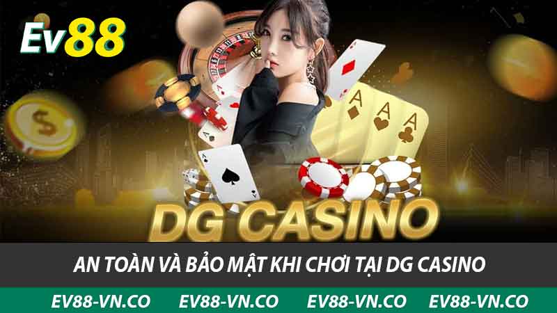 An toàn và bảo mật khi chơi tại DG Casino