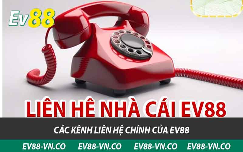 các kênh liên hệ chính của ev88