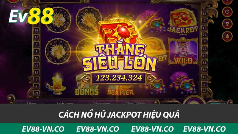 cách nổ hũ jackpot hiệu quả