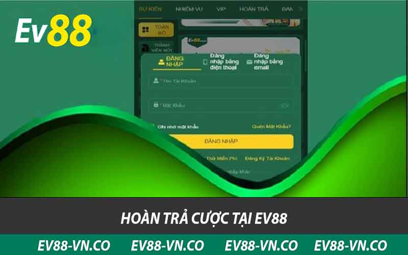 cách thức hoàn trả cược tại ev88