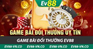 game bài đổi thưởng ev88