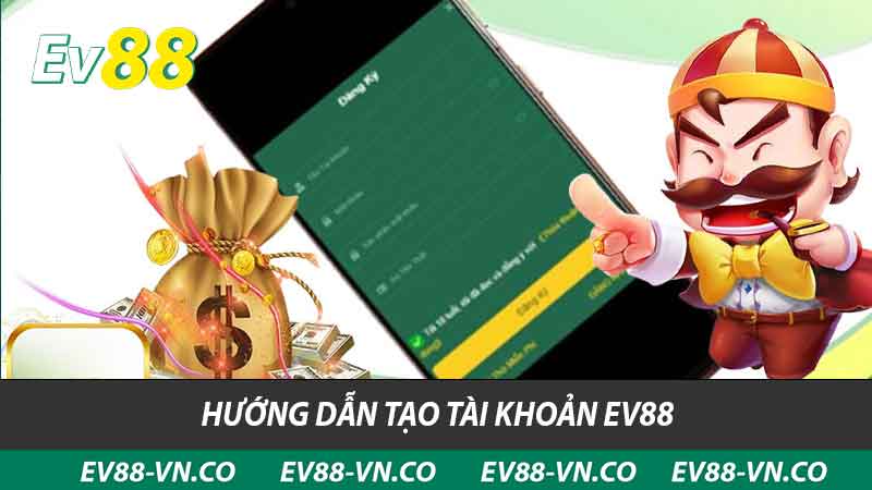 hướng dẫn tạo tài khoản ev88