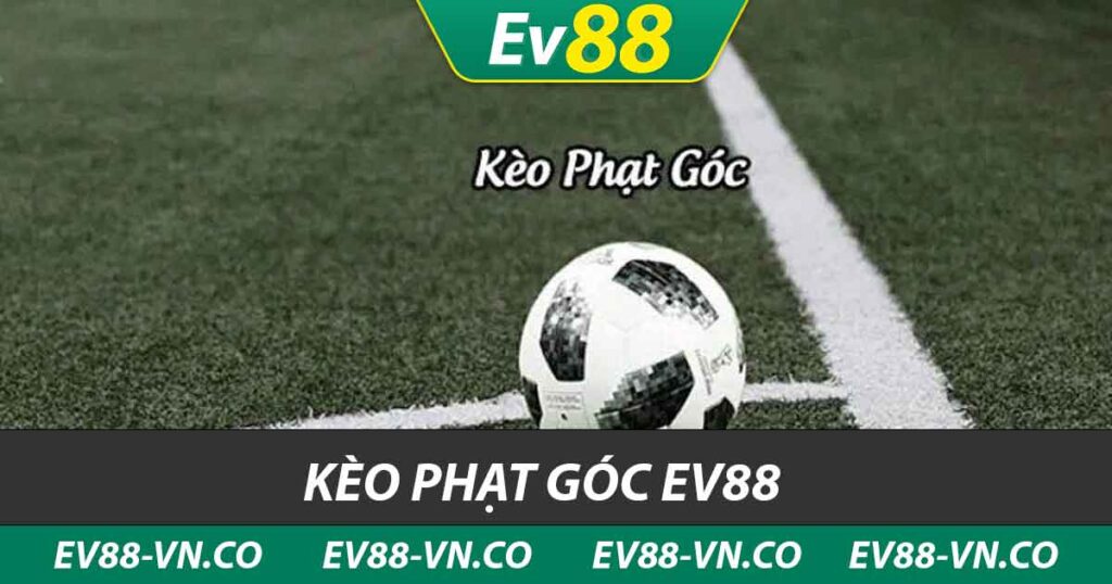 kèo phạt góc ev88