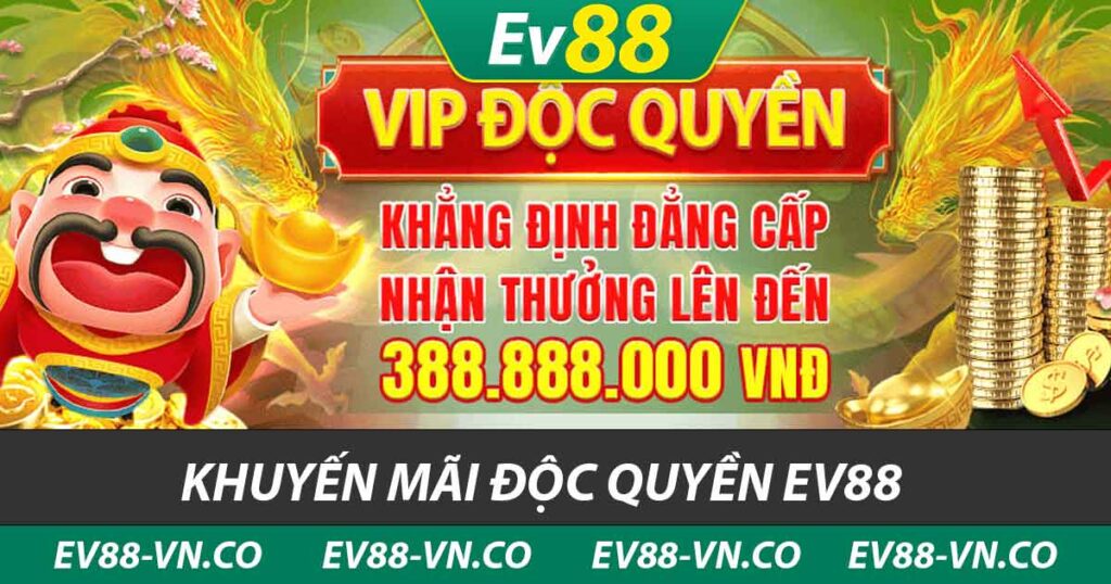 khuyến mãi độc quyền ev88