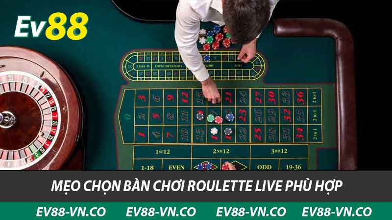 mẹo chọn bàn chơi Roulette Live phù hợp