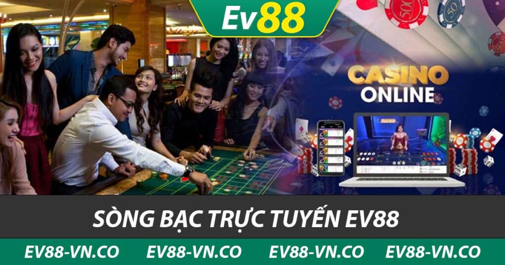 sòng bạc trực tuyến ev88