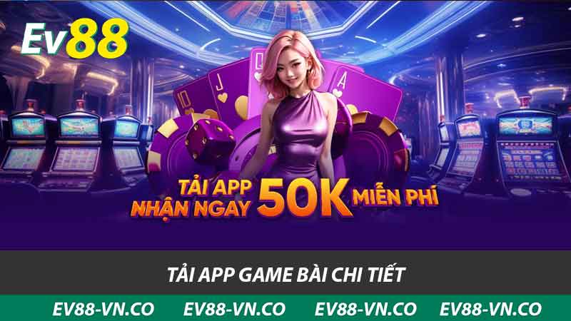 tải app game bài chi tiết