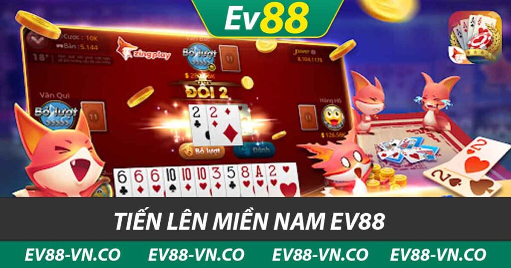 tiến lên miền nam ev88